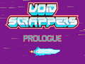 Cluiche Void Scrappers prologue