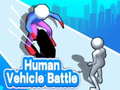 Cluiche Human Vehicle Battle 