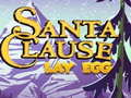 Cluiche Santa Claus Lay Egg
