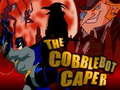 Cluiche The Cobblebot Caper