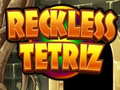 Cluiche Reckless Tetriz