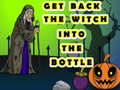 Cluiche Get Back The Witch Into The Bottle