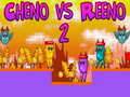 Cluiche Cheno vs Reeno 2