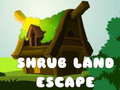 Cluiche Shrub Land Escape 