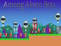 Cluiche Among Akero Bots