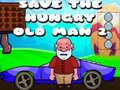 Cluiche Save The Hungry Old Man 2