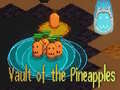 Cluiche Vault of the Pineapples