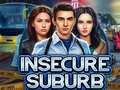 Cluiche Insecure Suburb 