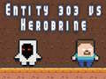 Cluiche Entity 303 vs Herobrine
