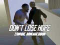 Cluiche Don`t Lose Hope Zombie Armageddon