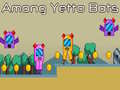 Cluiche Among Yetto Bots