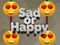 Cluiche Sad or Happy