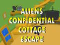 Cluiche Aliens Confidential Cottage Escape 