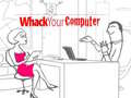 Cluiche Whack Your Computer