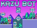 Cluiche Kazu Bot 2