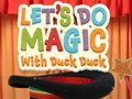 Cluiche Let's Do Magic with Duck Duck