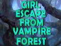 Cluiche Girl Escape From Vampire Forest 