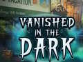 Cluiche Vanished in the Dark