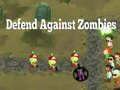 Cluiche Defend Against Zombies