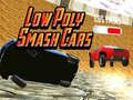 Cluiche Low Poly Smash Cars