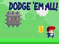 Cluiche Dodge 'Em All!