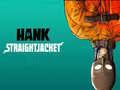 Cluiche Hank Straightjacket