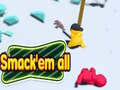 Cluiche Smack'em all 