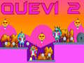 Cluiche Quevi 2