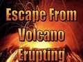 Cluiche Escape From Volcano Erupting