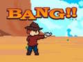 Cluiche Bang!!