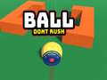 Cluiche Ball Dont Rush