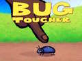 Cluiche Bug Toucher