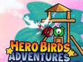 Cluiche Hero Birds Adventures