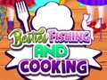 Cluiche Besties Fishing and Cooking