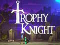 Cluiche Trophy Knight