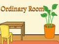 Cluiche Ordinary Room