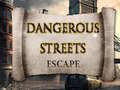 Cluiche Dangerous Streets escape