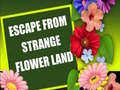Cluiche Escape From Strange Flower Land