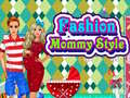 Cluiche Fashion Mommy Style