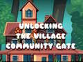 Cluiche Unlocking the Village Community Gate