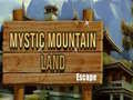 Cluiche Mystic Mountain Land Escape