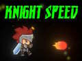 Cluiche Knight Speed