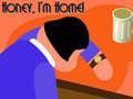 Cluiche Honey I'm Home!