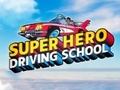 Cluiche Super Hero Driving School