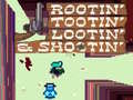 Cluiche Rootin' Tootin' Lootin' & Shootin'