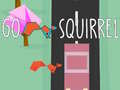 Cluiche Go Squirrel