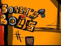 Cluiche Bobbys bolts