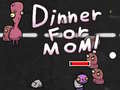 Cluiche Dinner for Mom