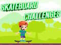 Cluiche Skateboard Challenges