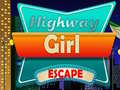 Cluiche Highway Girl Escape 